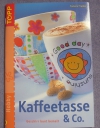 Kaffeetasse & Co. / Tamara Franke (Topp - 2005)