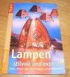 Lampen stilvoll und exotisch / Armin Täubner (topp - 2005)