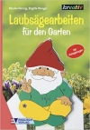 Laubsägearbeiten für den Garten (2001 - kreativ)