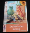 Zauberhaftes Mosaik / Ingrid Moras (Christophorus - 2005)