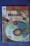 Mosaik - Kreativ WERKSTATT / I. Moras (Christophrous 2008)