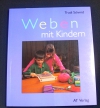 Weben mit Kindern (AT Verlag - 1993)