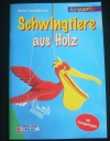 Schwingtiere aus Holz / Herbert Januschkowetz (kreativ - 1998)