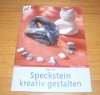 Speckstein kreativ gestalten / Elke Fox (Christophorus - 2004)