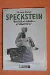 Speckstein - Plastisches Arbeiten und Gestalten / R. Reher (kreativ - 1992)