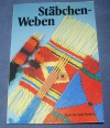 Stäbchen-Weben / Ruth Scholz-Peters (Topp - 1980) eher Stick-Weben