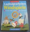 Laubsägearbeiten Windspiele (Augustus - 1997)