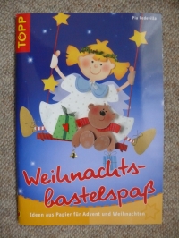 Weihnachtsbastelspaß / Pia Pedevilla (Topp 2007)